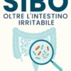 SIBO oltre l'Intestino Irritabile