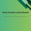 Sicher handeln im Einzelhandel