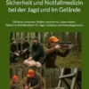 Sicherheit und Notfallmedizin bei der Jagd und im Gelände