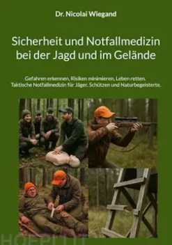Sicherheit und Notfallmedizin bei der Jagd und im Gelände