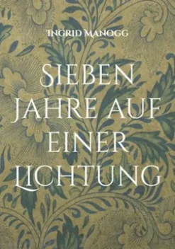 Sieben Jahre auf einer Lichtung