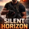 SILENT HORIZON: A Romantic Military Rescue Thriller
