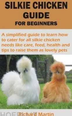 SILKIE CHICKEN GUIDE FOR BEGINNERS