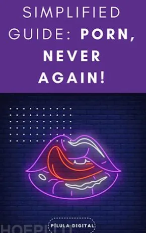 Simplified Guide: Porn, Never Again!