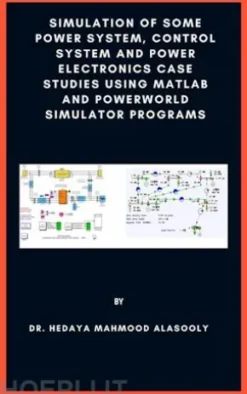 Simulation of Some Power System, Control System and Power Electronics Case Studies Using Matlab and PowerWorld Simulator