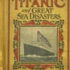 Sinking Of The Titanic And Great Sea Disasters
