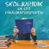 Skoljuridik ur ett föräldraperspektiv