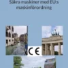Säkra maskiner med EU:s maskinförordning
