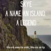 Skye, A Name, An Island, A Legend