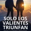 Sólo los valientes triunfan