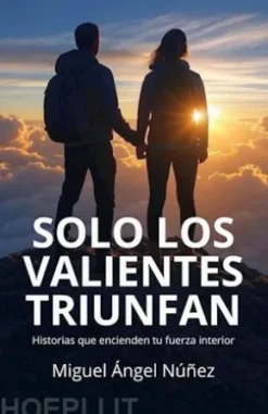 Sólo los valientes triunfan
