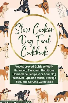 Slow Cooker Dog Food Cookbook