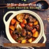 25 Slow-Cooker-Friendly High Protein Recipes - Part 1