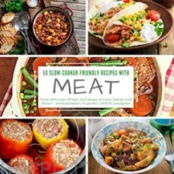 50 Slow-Cooker-Friendly Recipes with Meat