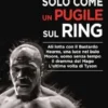 Solo come un pugile sul ring