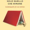 Solo quello che rimane