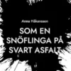 Som en snöflinga på svart asfalt