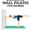 Somatic Wall Pilates For Women