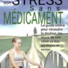 Soulager Son Stress Sans Médicament