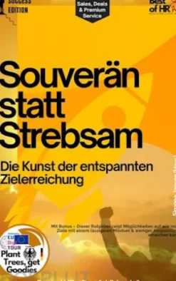 Souverän statt Strebsam – Die Kunst der entspannten Zielerreichung