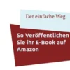 So veröffentlichen Sie Ihr E-Book auf Amazon
