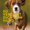 So versteht dich dein Hund