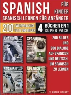 Spanisch Für Kinder - Spanisch Lernen Für Anfänger (4 Bücher in 1 Super Pack)