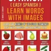Spanish ( Easy Spanish ) Learn Words With Images (Vol 5)