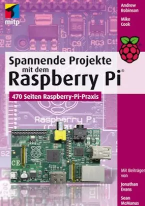 Spannende Projekte mit dem Raspberry Pi®