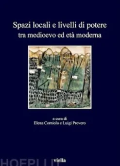 Spazi locali e livelli di potere tra medioevo ed età moderna