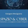 Spazio & Cyber. Intersezioni, convergenze e scenari emergenti