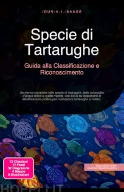 Specie di Tartarughe: Guida alla Classificazione e Riconoscimento