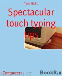 Spectacular touch typing tips