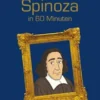 Spinoza in 60 Minuten