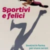 Sportivi e felici