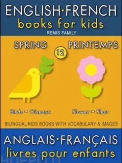 12 - Spring | Printemps - English French Books for Kids (Anglais Français Livres pour Enfants)