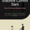 Stabilire Confini Sani: Dire di No Senza Sensi di Colpa