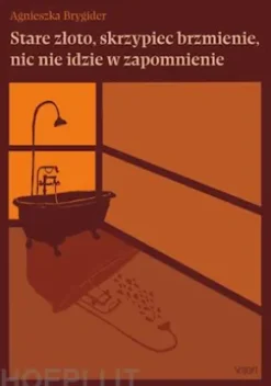 Stare zloto, skrzypiec brzmienie, nic nie idzie w zapomnienie