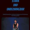 Stark und Unbezwingbar