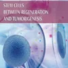 Stem Cells Between Regeneration and Tumorigenesis