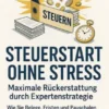 Steuerstart ohne Stress: Maximale Rückerstattung durch Expertenstrategie