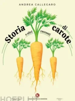 Storia di carote e altri racconti