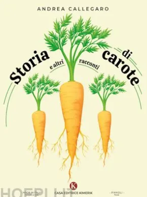 Storia di carote e altri racconti