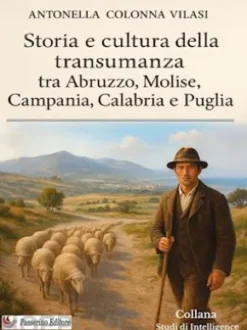 Storia e cultura della transumanza tra Abruzzo, Molise, Campania, Calabria e Puglia