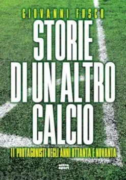Storie di un altro calcio