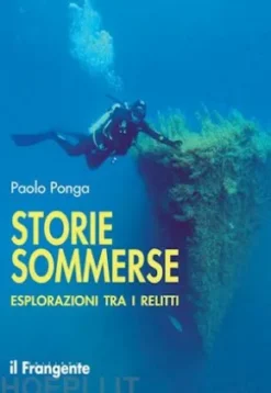 Storie sommerse. Esplorazioni tra i relitti