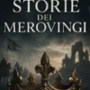 Storie dei merovingi