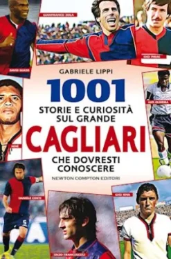 1001 storie e curiosità sul grande Cagliari che dovresti conoscere