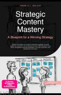 Strategic Content Mastery: A Blueprint for a Winning Strategy