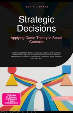 Strategic Decisions: Applying Game Theory in Social Contexts